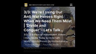 3/3: We're Losing Our Anti War Heroes Right When We Need Them Most | ‘Divide and Conquer’ +