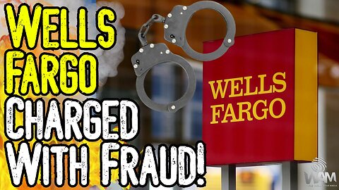 WELLS FARGO CHARGED WITH FRAUD! - Ordered To Pay 3.7 Billion! - Only The Beginning!