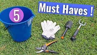 5 must have gardening tools for a beginner gardener.