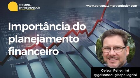 #111 Importância do planejamento financeiro | Com Gelson Pellegrini