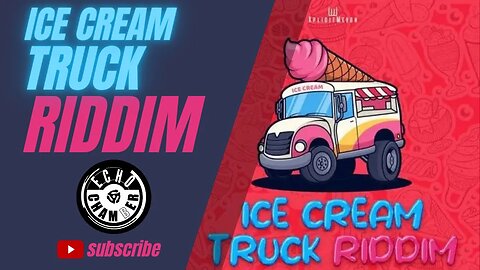 Ice Cream Truck Riddim Mix! | Echo Chamber
