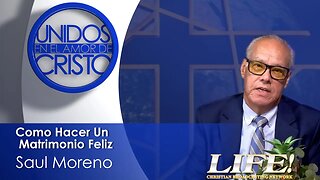 "Como Hacer Un Matrimonio Feliz" - Saul Moreno (unidos 7 12 23 )