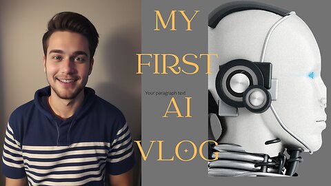 MY FIRST AI VLOG