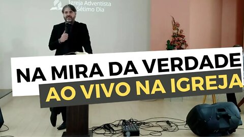 NA MIRA DA VERDADE - AO VIVO 20/8/22 na Igreja Adventista B. Bentes em Alagoas - Leandro Quadros