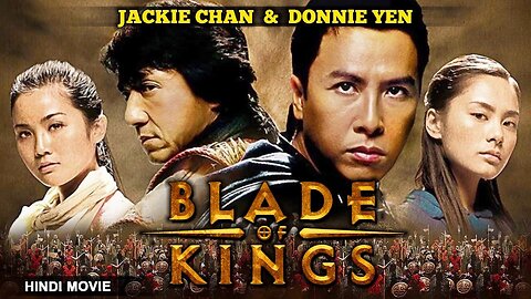 Jackie Chan & Donnie Yen In BLADE OF KINGS - Hindi Dubbed Chinese Full Action Movie