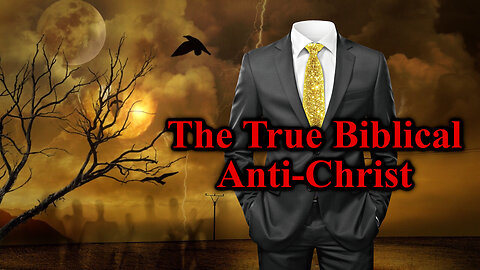 The True Biblical Anti-Christ