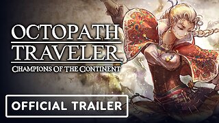 Octopath Traveler: Champions of the Continent - Official Lemaire Trailer