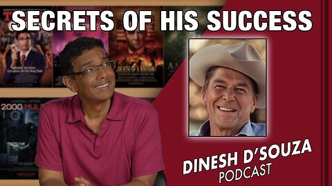 SECRETS OF HIS SUCCESS Dinesh D’Souza Podcast Ep626