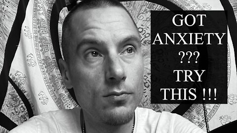 GOT ANXIETY? TRY THIS !