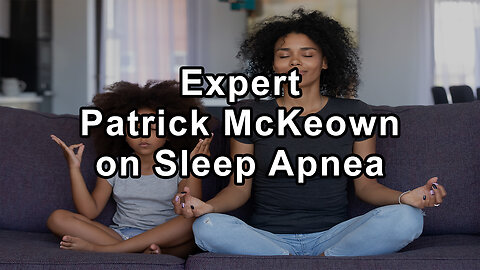 Breathing Expert Patrick McKeown on Sleep Apnea, Depression, Panic Disorders, Gastrointestinal