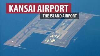 Kansai Airport: The Island Airport
