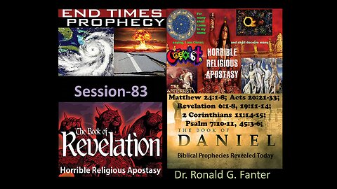 Horrible Religious Apostasy and The Sealed Book Session 83 Dr. Ronald G. Fanter