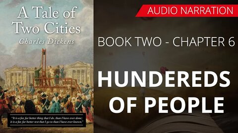 HUNDREDS OF PEOPLE - A TALE OF TWO CITIES (BOOK - 2)By CHARLES DICKENS | Chapter 6 - Audio Narration