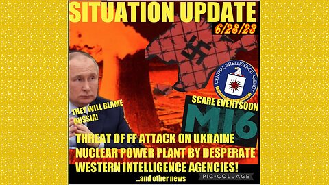 SITUATION UPDATE 6/28/23 - Ukraine Npp At Risk Of...Attack, Russian Diplomats Leaving Washington Dc