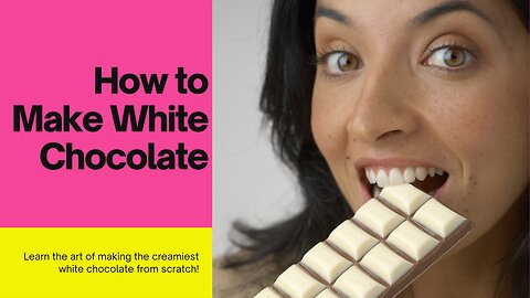 How To Make White Chocolate