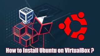 How to Install Ubuntu on VirtualBox