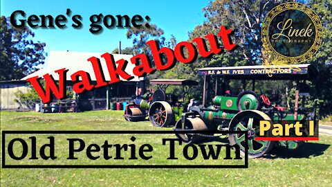 Old Petrie Town Part 1| 2021 | Gone Walkabout | Queensland, Australia.