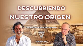 Descubriendo Nuestro Origen con José Antonio González Calderón