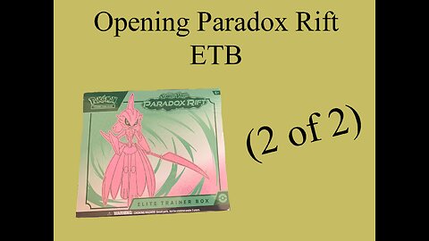 Opening Pokemon Paradox Rift ETB (2 of 2)