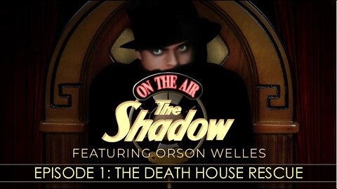 The Shadow - Episode 1 - The Death House Rescue