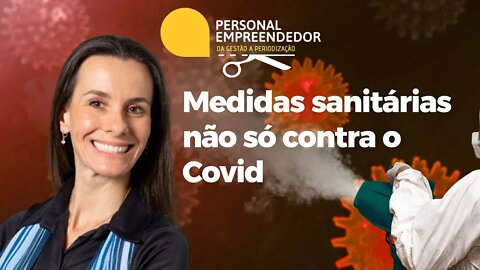 Medidas sanitárias não só contra o Covid | Cortes do Personal Empreendedor