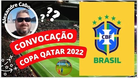 CONVOCACAO OFICIAL DA SELECAO BRASILEIRA COPA QATAR 2022