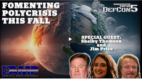 Fomenting Polycrisis this Fall with Shelby Thomson and Jim Price | Unrestricted Truths Ep. 434