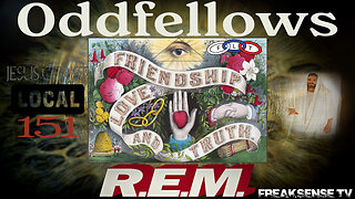 Oddfellows Local 151 by R.E.M. ~ Safekeeping the Teachings of Jesus Christ by The Freemasons