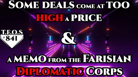 Short Story - Some deals come at too high a price & A memo from the Farisian Diplomatic Corps (841)