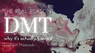 Graham Hancock - The real reason DMT is banned