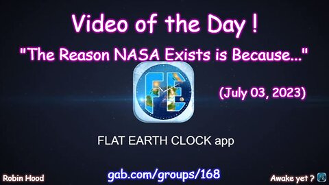 Flat Earth Clock app - Video of the Day (7/03/2023)