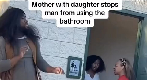 Mother with daughter stops a man from using the bathroom! This mom was not having it