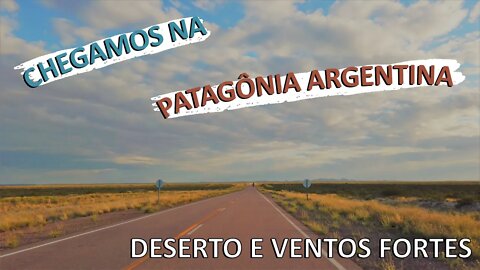 Encontramos Um Bom Camping em Bahia Blanca | Depois Entramos na Patagônia Rumo a Puerto Madryn