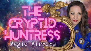 MAGIC MIRRORS - PORTALS & HIDDEN ANCIENT TECHNOLOGY