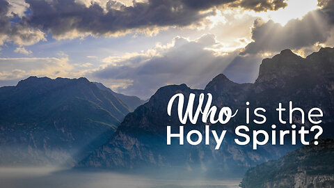 Who is the Holy Spirit?