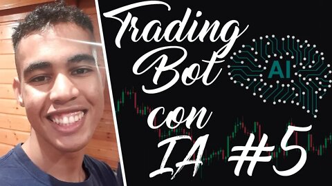 TRADING BOT INTELIGENTE! - #5 PARTE FINAL!! ACABAMOS EL BOT