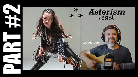 pt2 React | Asterism LIVE | Dawn