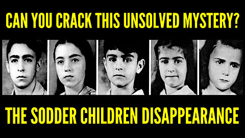 Can You Crack This Unsolved Mystery? The Sodder Children Disappearance