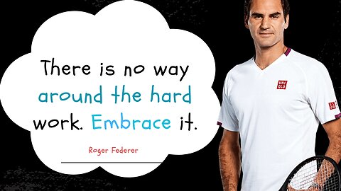 Inspiring Quotes from Tennis Legend Roger Federer