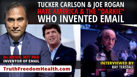 Dr.SHIVA™ LIVE: Tucker and Rogan HATE America, & "Darkie" Who Invented Email