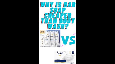 Why is bar soap cheaper than body wash?