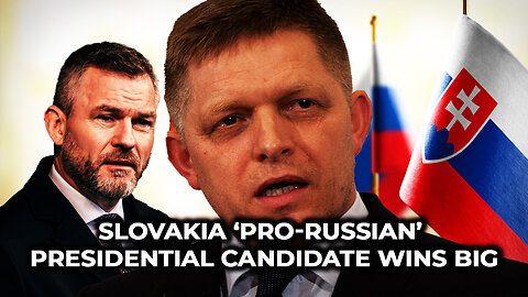 Slovakia ‘Pro-Russian’ Presidential Candidate Wins Big