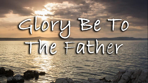 Glory Be To The Father -- Instrumental Hymn