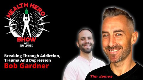 Bob Gardner, Breaking Through Addiction, Trauma And Depression