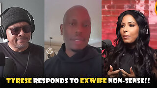 Tyrese Responds To His Ex Wife Non-sense!!