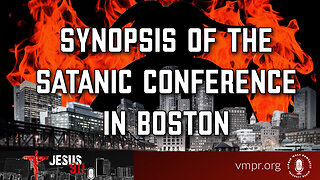 02 May 23, Jesus 911: Synopsis of the Satanic Conference in Boston