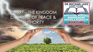 KIB 397 – The Kingdom Dynamic of Peace and Authority