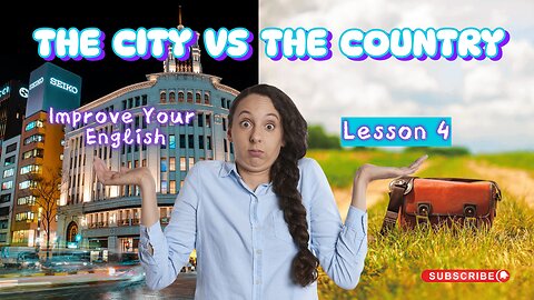 Sing And Learn English Fast| Lesson 4| The City vs The Country