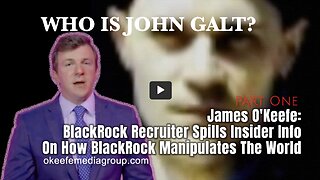 James O'Keefe: BlackRock Recruiter Spills Insider Info On How BlackRock Manipulates The World