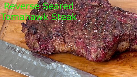 Reverse Seared Tomahawk Steak!
